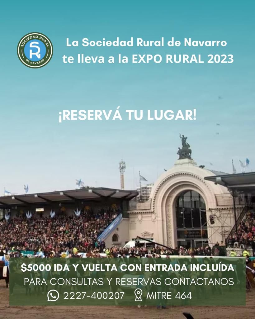 Vuelve la Expo Rural de Palermo y la Sociedad Rural de Navarro te lleva ...